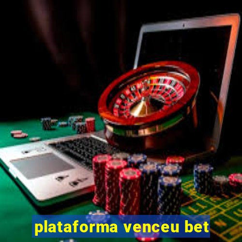 plataforma venceu bet